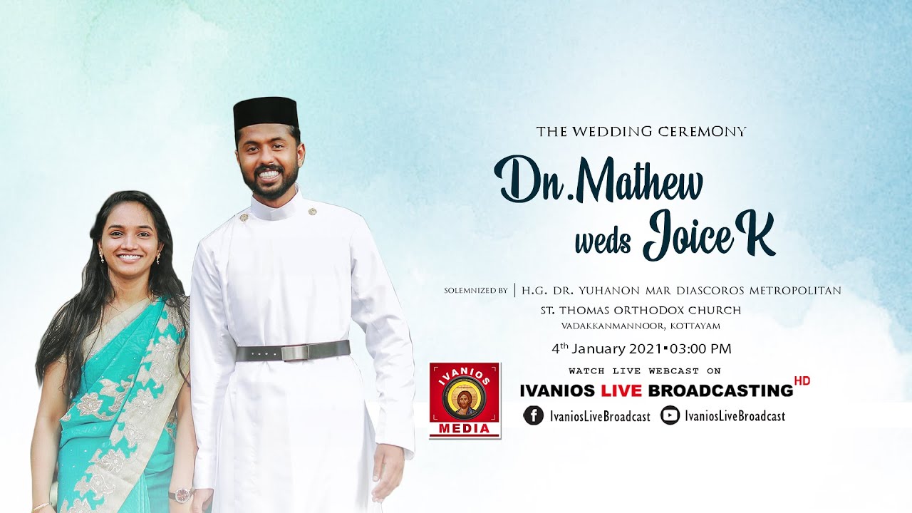 Wedding Ceremony | Dn. Mathew weds Joice K. | H.G. Dr.  Yuhanon Mar Diascoros Metropolitan | LIVE.