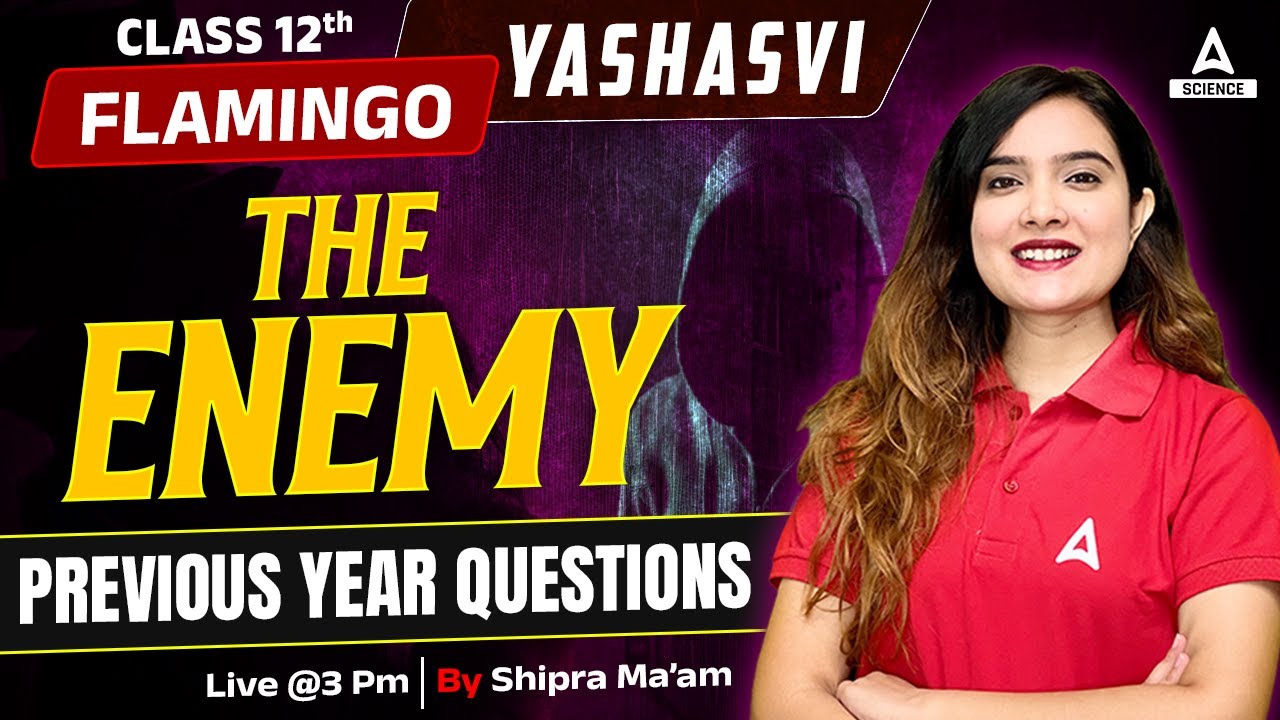 The Enemy Previous Year Questions | Class 12 English Flamingo | By Shipra Ma'am