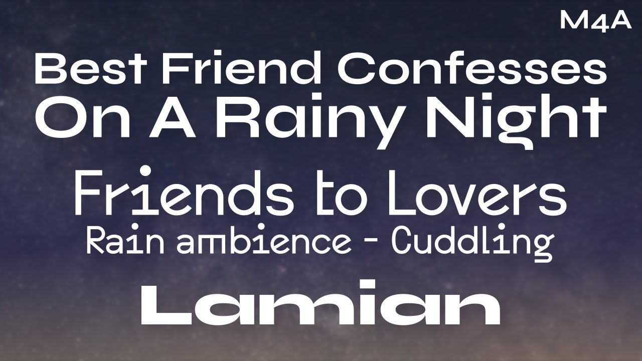 [M4A] Best Friend Confesses On A Rainy Night (REMAKE) || Friends to Lovers ASMR RP