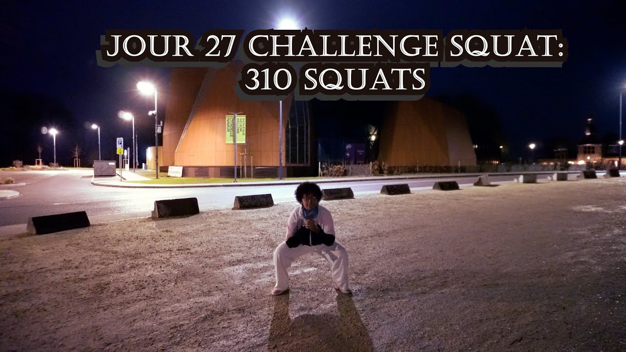 Jour 27 – 310 Squats / Challenge Squat 30 jours