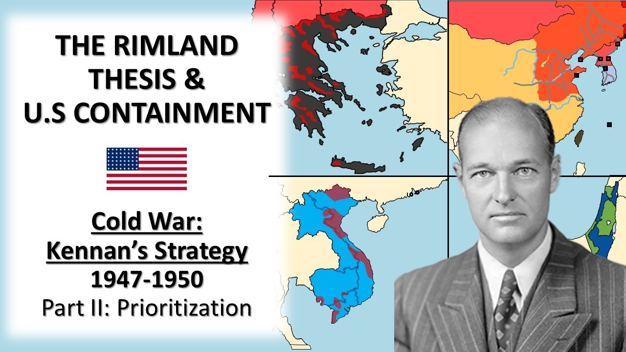Cold War: George Kennan's Strategy, 1947-1950 (Part II) || The Rimland Thesis & US Containment