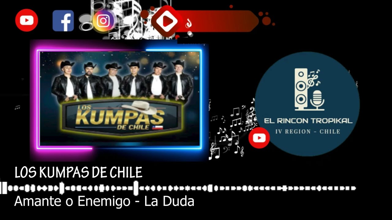 Los Kumpas de Chile -  Amante o Enemigo -  La Duda