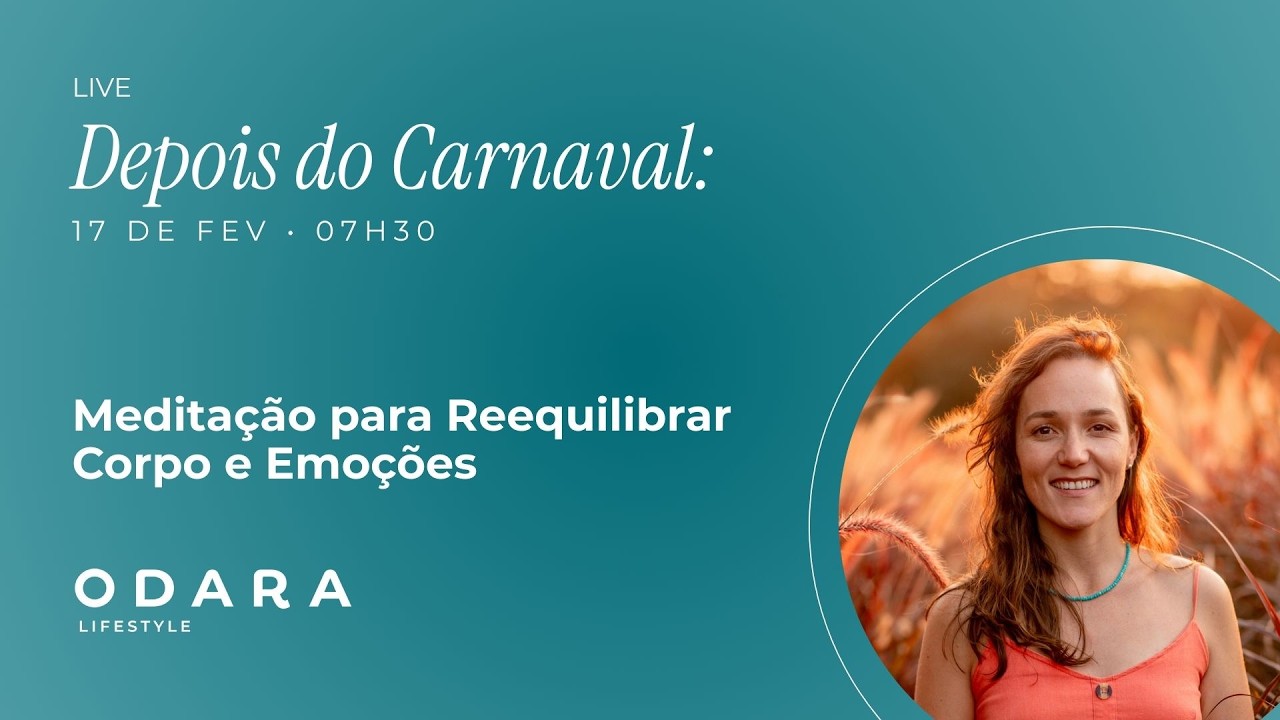 Depois do Carnaval: Meditação para Reequilibrar Corpo e Emoções