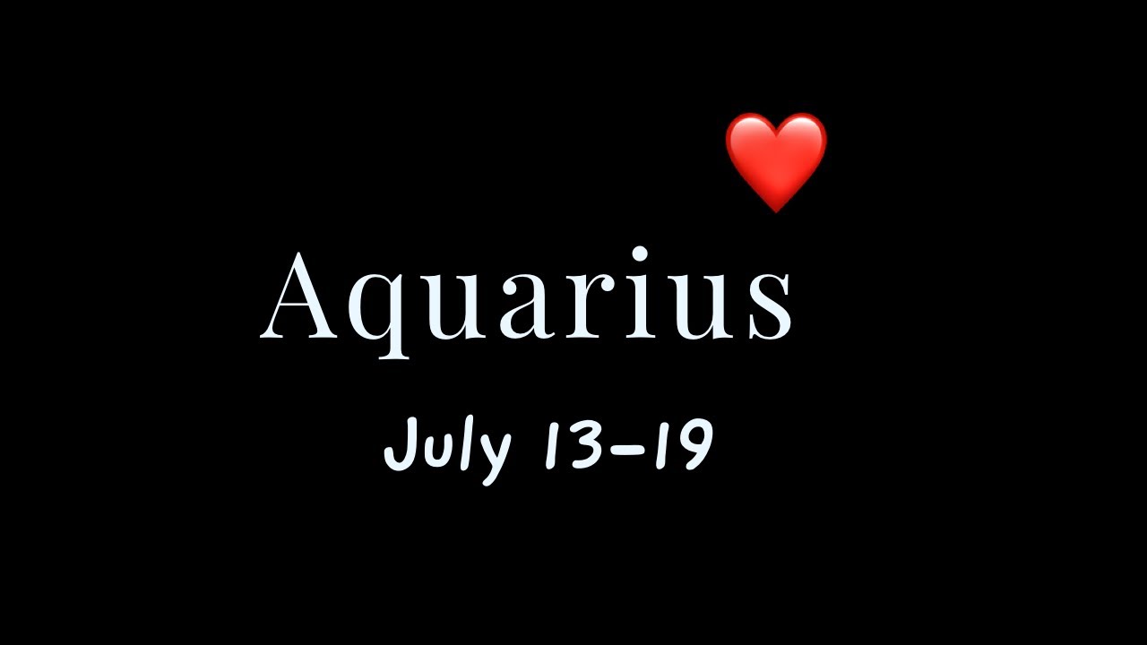 AQUARIUS:  They're going to be heartbroken.