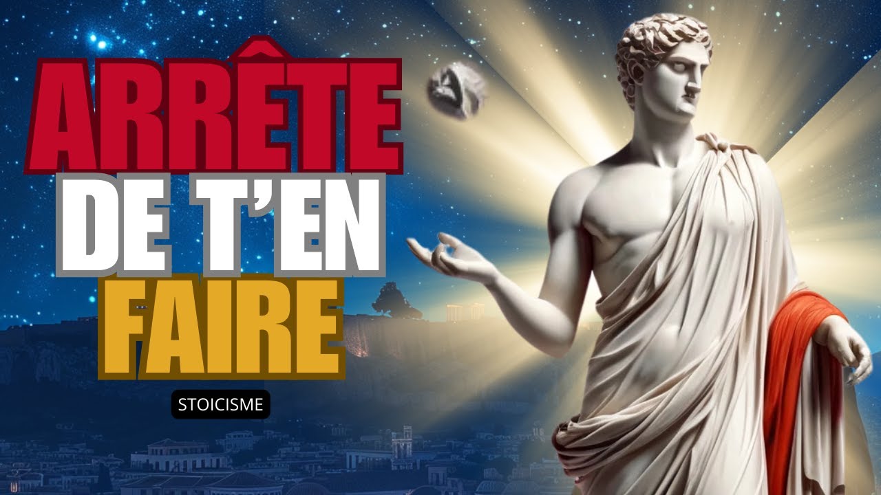 Maîtrisez l’ART de (s’en foutre) NE PAS VOUS SOUCIER avec CES 10 principes stoïciens