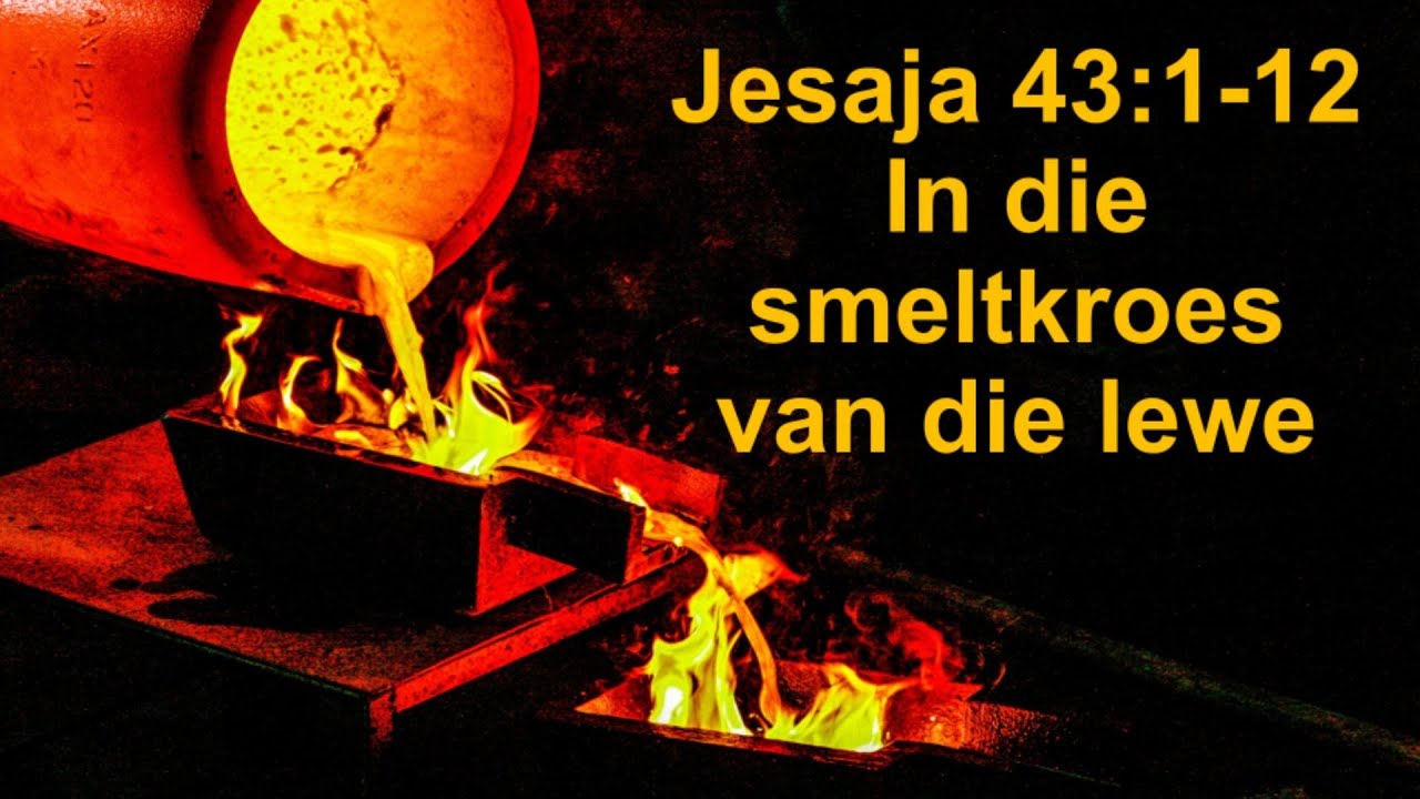 19 Julie 2020 | Jesaja 43 : 1-12