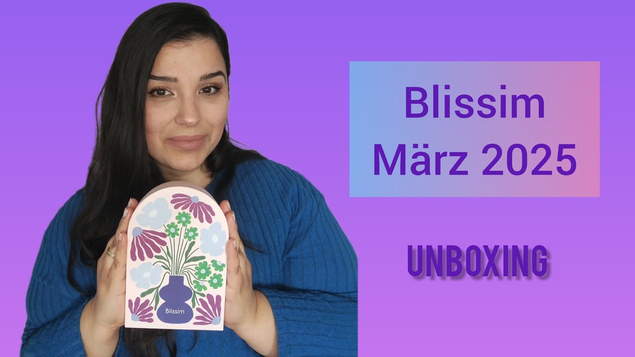 Blissim März 2025 | Unboxing | Beautybox