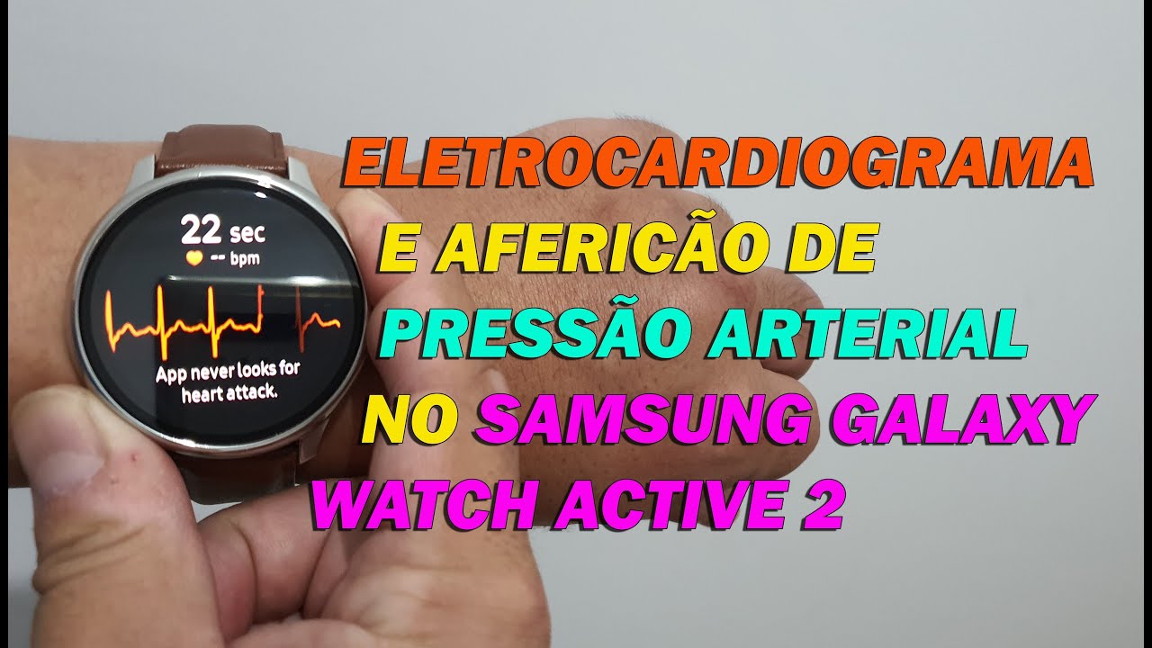 Eletrocardiograma e Pressão Arterial no Samsung Galaxy Watch Active 2 (LEIA A DESCRIÇÃO DO VÍDEO)