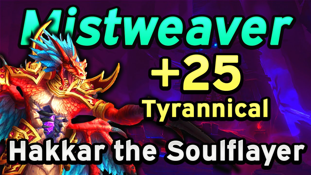 Mistweaver vs. Tyrannical: +25 Hakkar the Soulflayer (9.2)