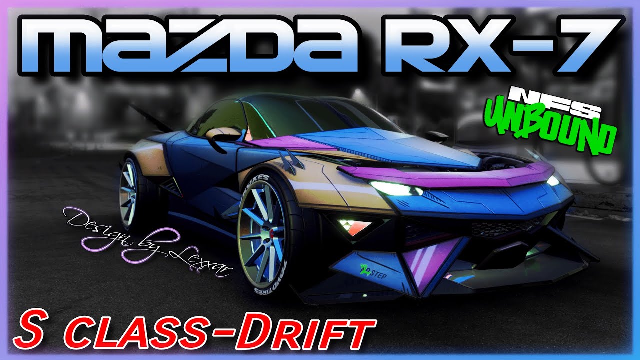VOL#3 (S-класс) Mazda RX7 — ДРИФТИРУЙ с ​​этим набором LEGENDS! — Need for Speed ​​Unbound