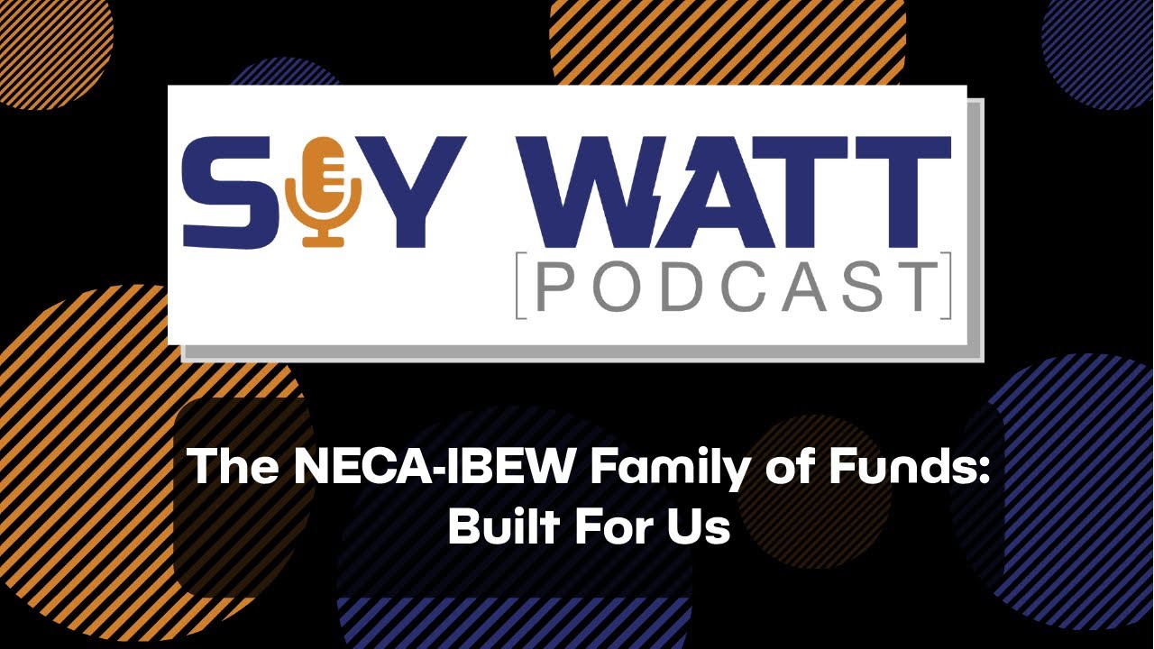 The NECA-IBEW Family of Funds: Built for Us