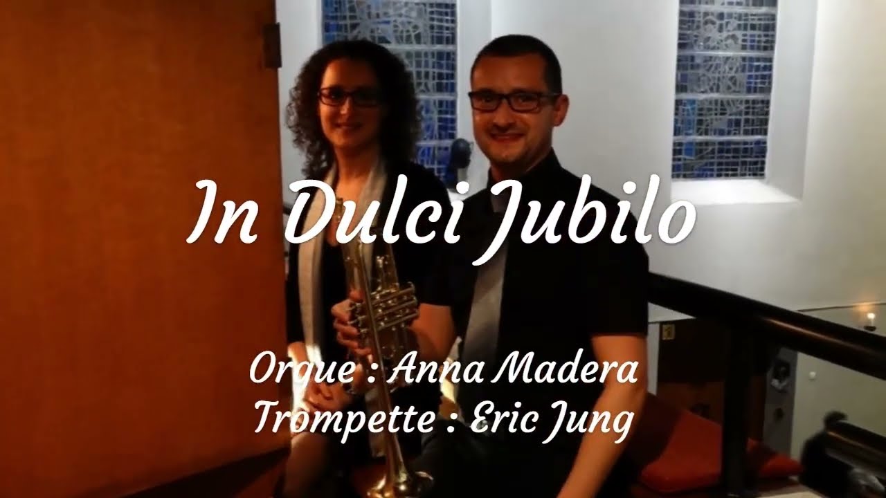 IN DULCI JUBILO. Interprétation Orgue et Trompette. Anna et Eric.