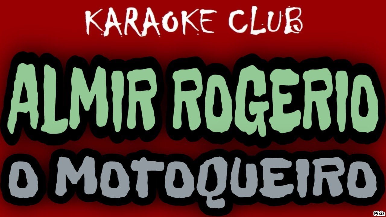ALMIR ROGERIO - O MOTOQUEIRO ( KARAOKÊ )