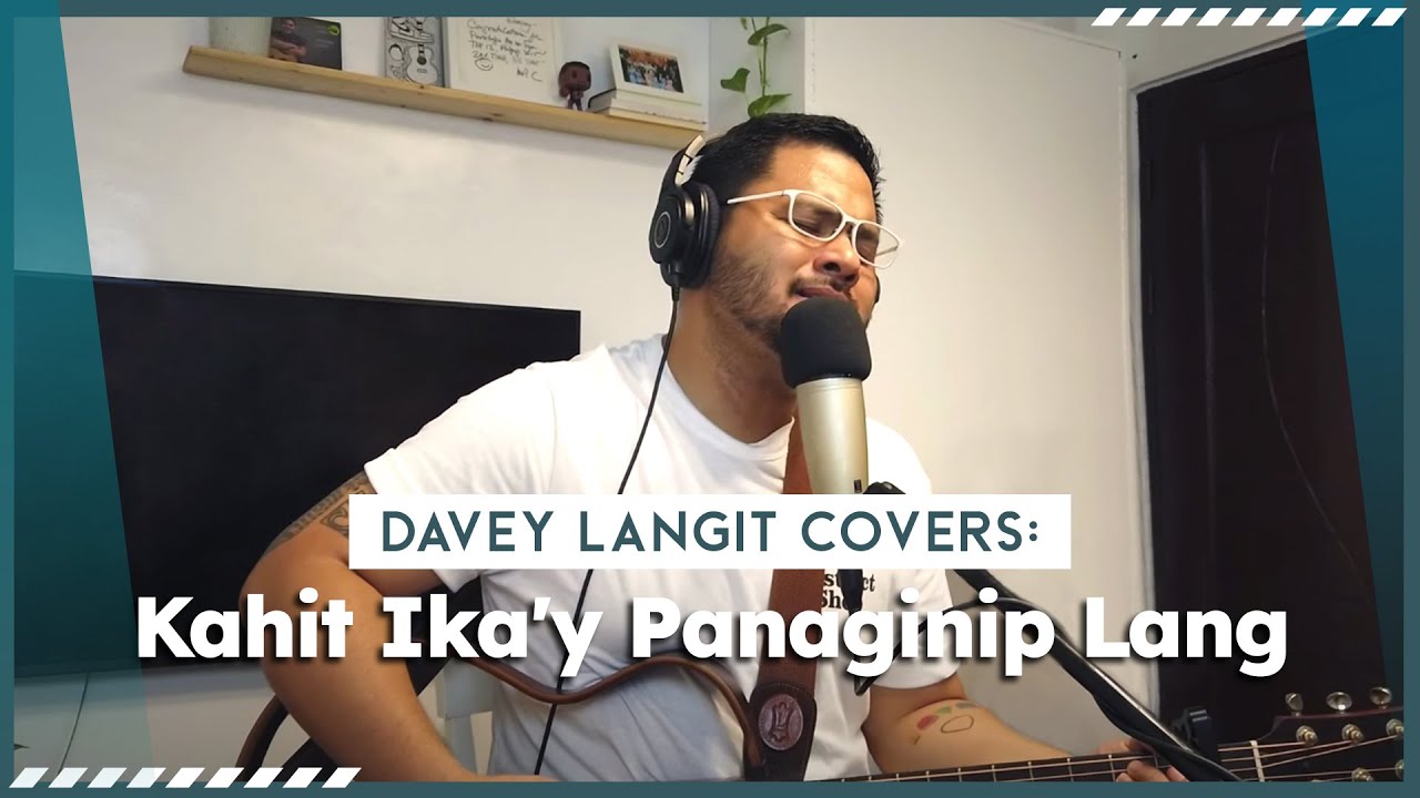 Davey Langit Covers: Kahit Ika'y Panaginip Lang (Basil Valdez)