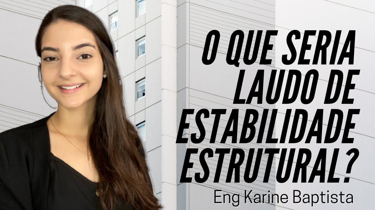 O que seria laudo de estabilidade estrutural?