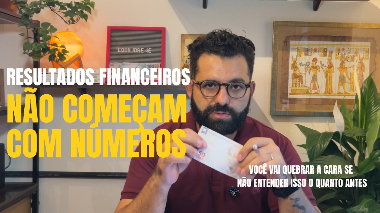 Os resultados financeiros que você procura DEPENDEM 100% de entender isso