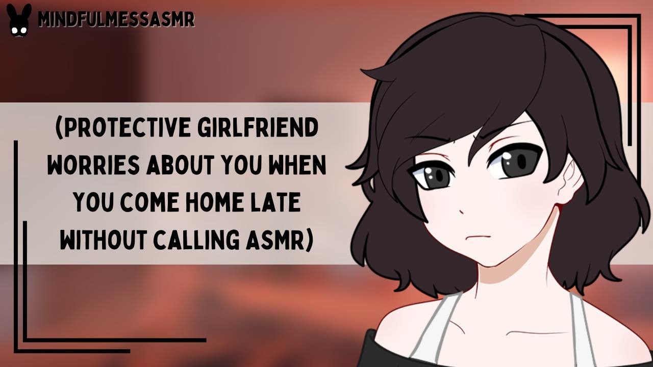 Where Were You? (Protective Girlfriend ASMR)