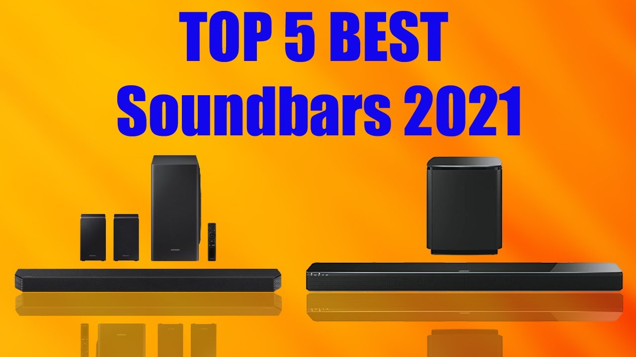 Top 5 Best Soundbars Of 2021