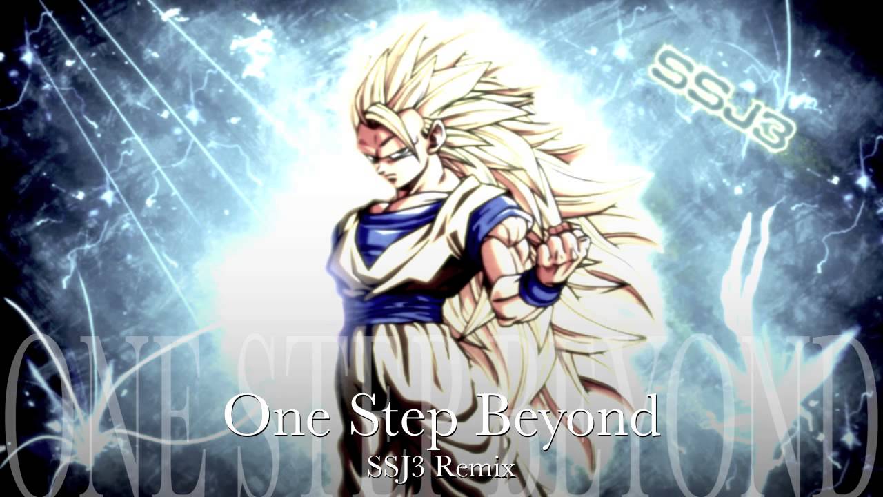 One Step Beyond {SSJ3 Remix}