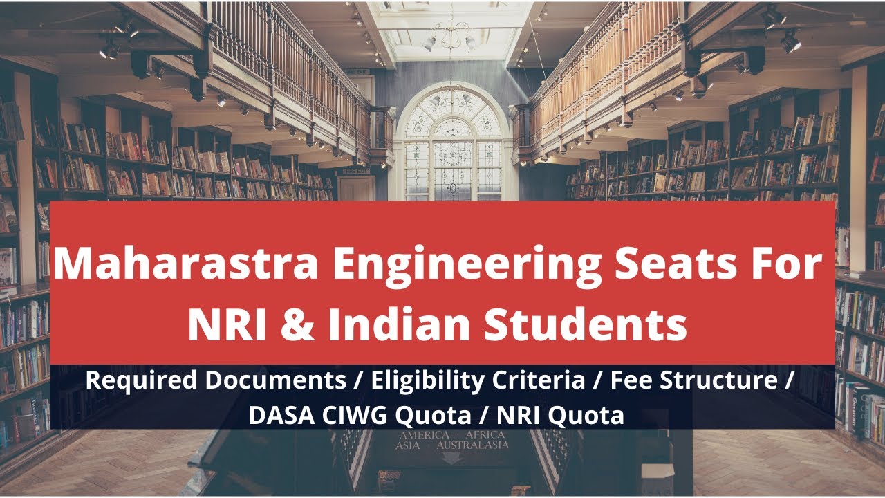 Maharashtra Engineering Seats For NRI & Indian Students - Eligibility Criteria / Fee Structure