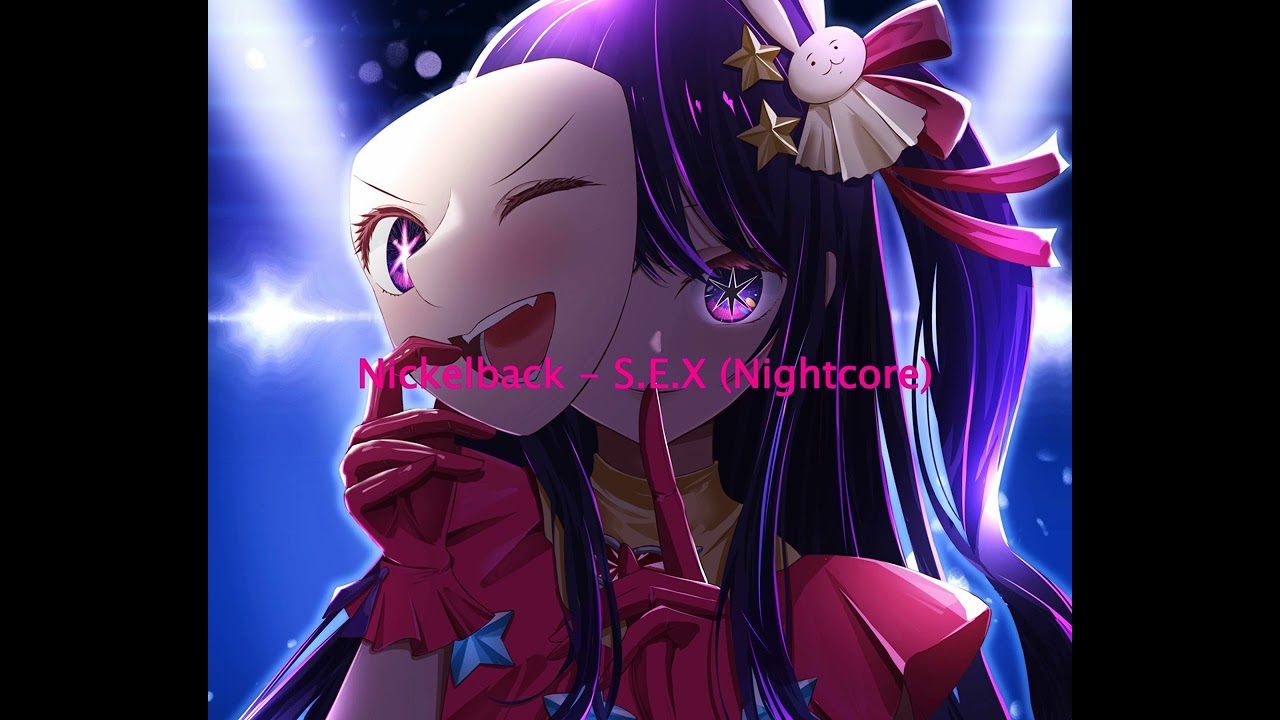 Nickelback - S.E.X (Nightcore)