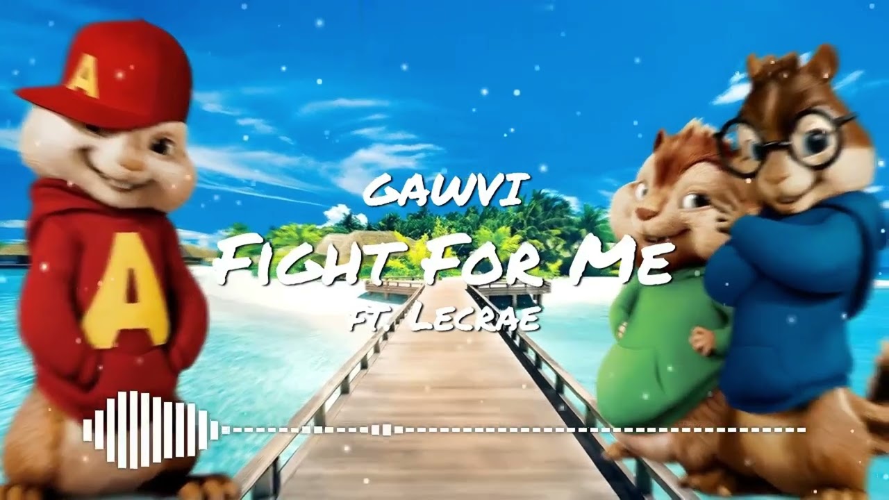 GAWVI - Fight For Me ft. Lecrae [Chipmunk Version]