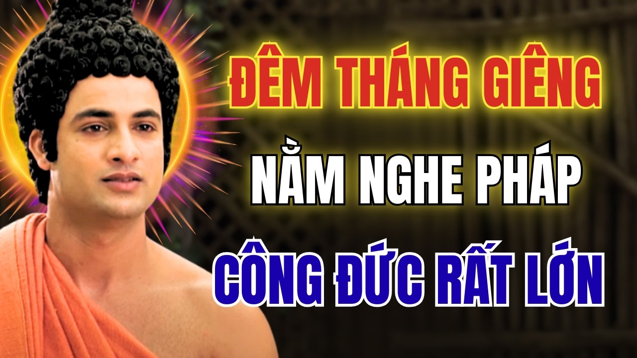 Mỗi Tối Tháng Giêng Năm Bính Ngọ: Nằm Nghe Pháp Công Đức Rất Lớn- Mã Đáo Thành Công