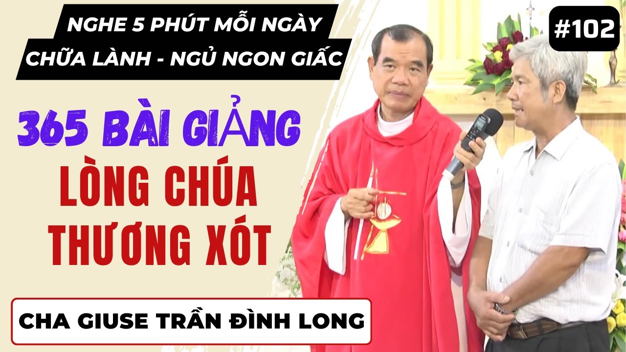 Bài giảng Cha Long tại GĐTM [Bài 102]: KHÔNG ĐƯỢC PHÉP LÀM | Lòng Thương Xót Chúa