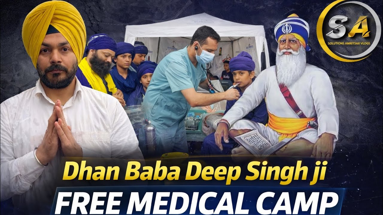 Dhan Baba Deep Singh ji - Sunday Chupehra - Free Medical Camp- SolutionsAmritsar