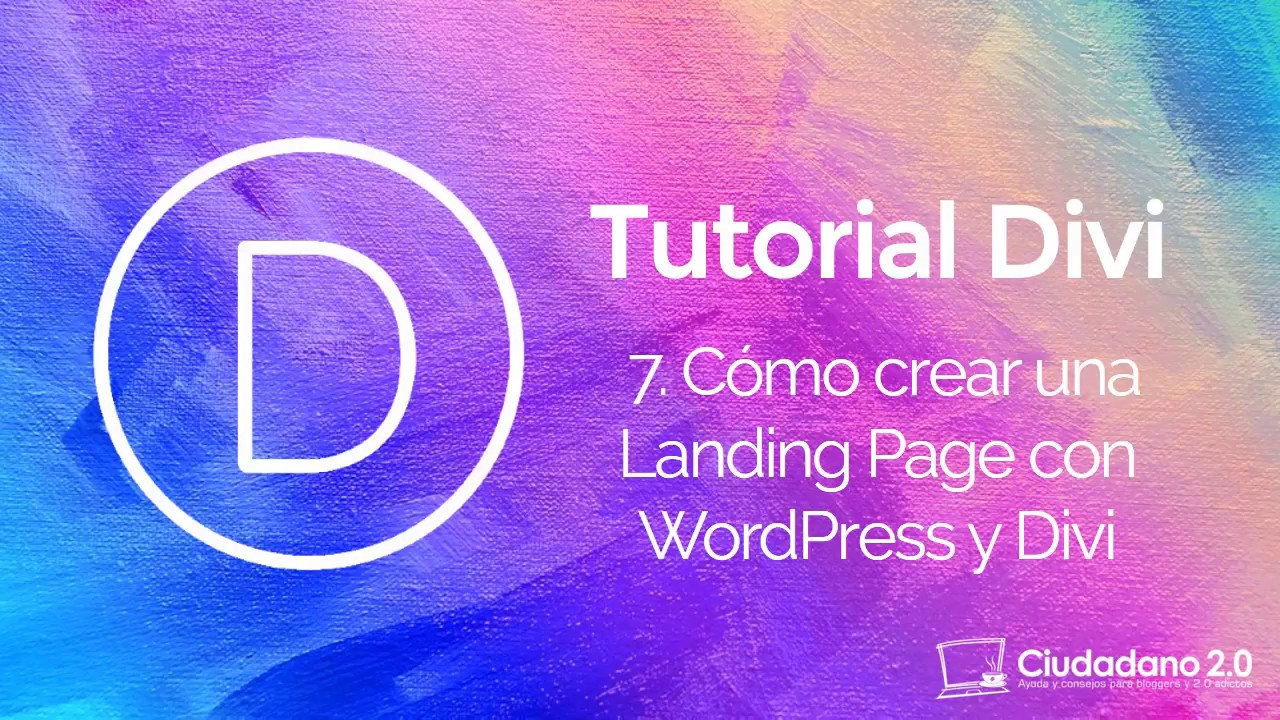 Cómo crear una Landing Page con WordPress y Divi