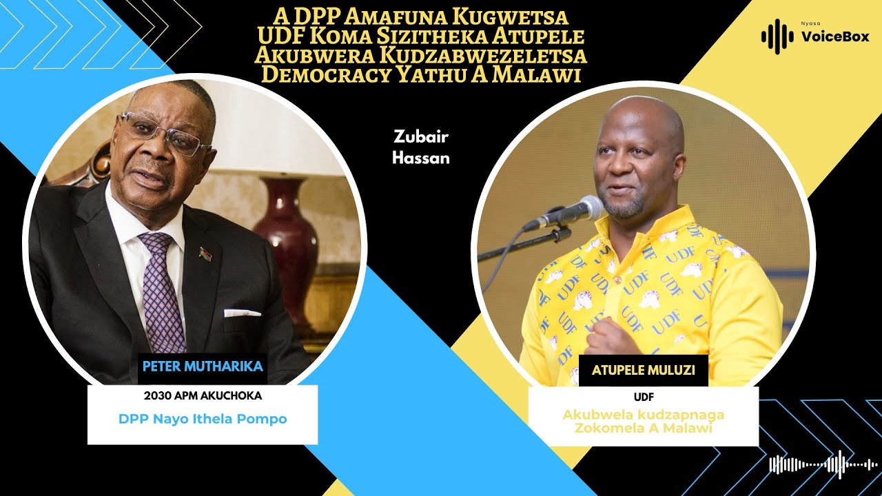 A DPP Amafuna Kugwetsa UDF Koma Sizitheka Atupele Akubwera Kudzabwezeletsa Democracy Yathu A Malawi