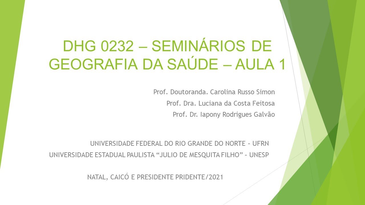 DHG0232 - SEMIN&Aacute;RIOS DE GEOGRAFIA DA SA&Uacute;DE - AULA 1