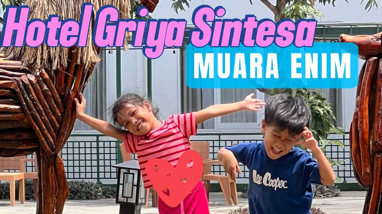 Ikut papa kerja keluar kota || Hotel Griya Sintesa Muara Enim