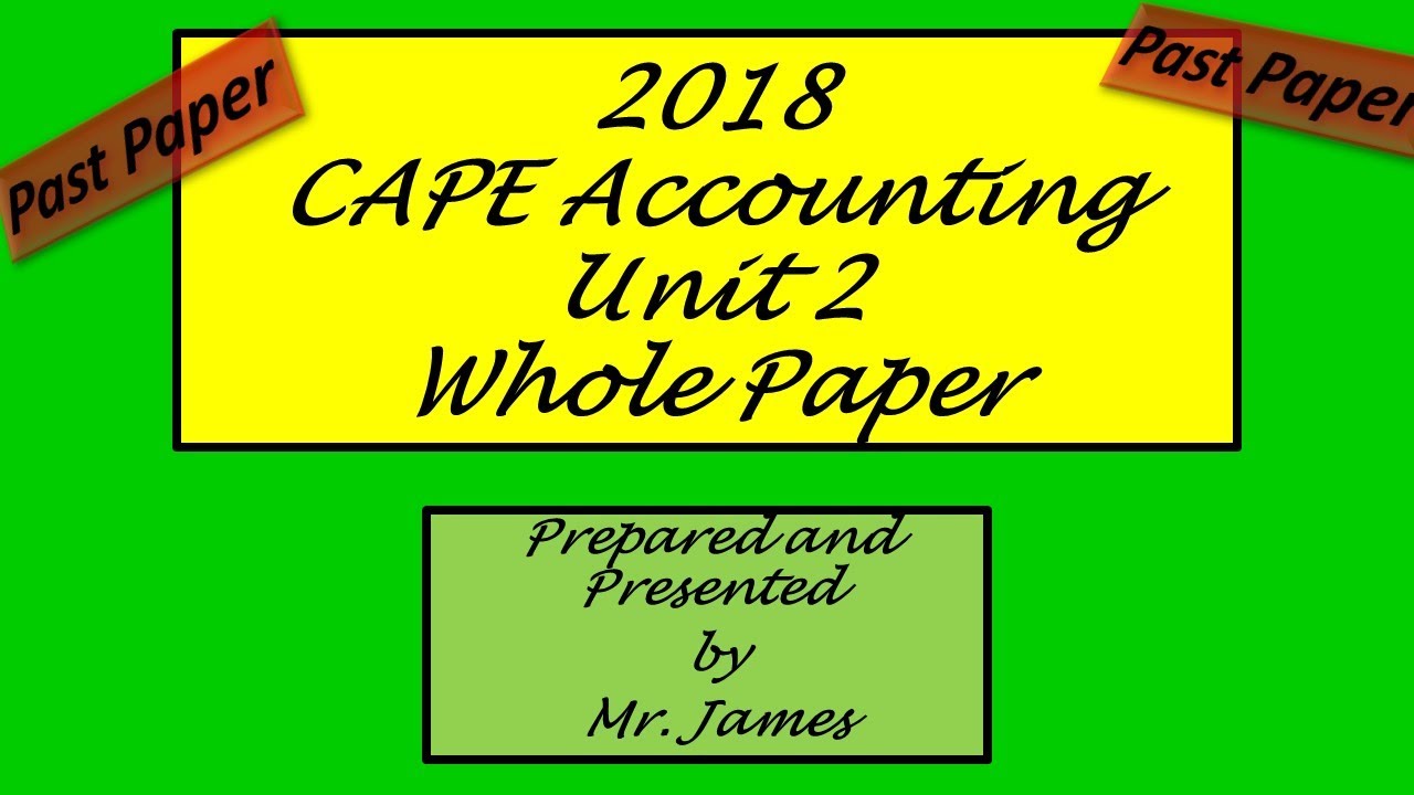 2018 CAPE Accounting Unit 2 Paper 2 Whole Paper