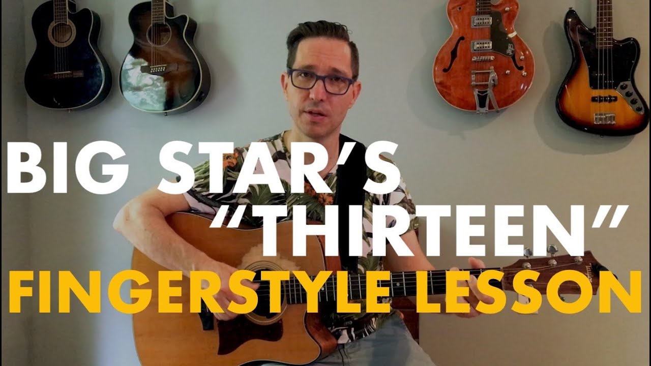 Fingerstyle Lesson, Pt. 1: Big Star's 