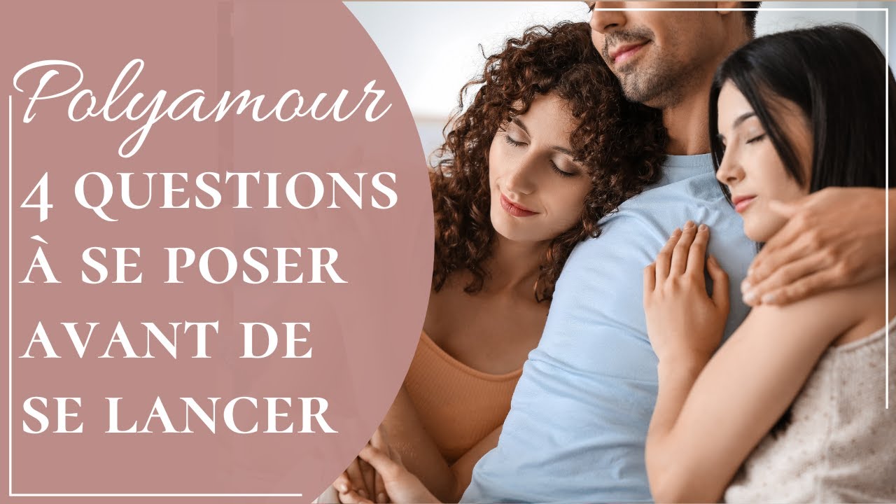 POLYAMOUR : 4 questions à se poser avant de se lancer