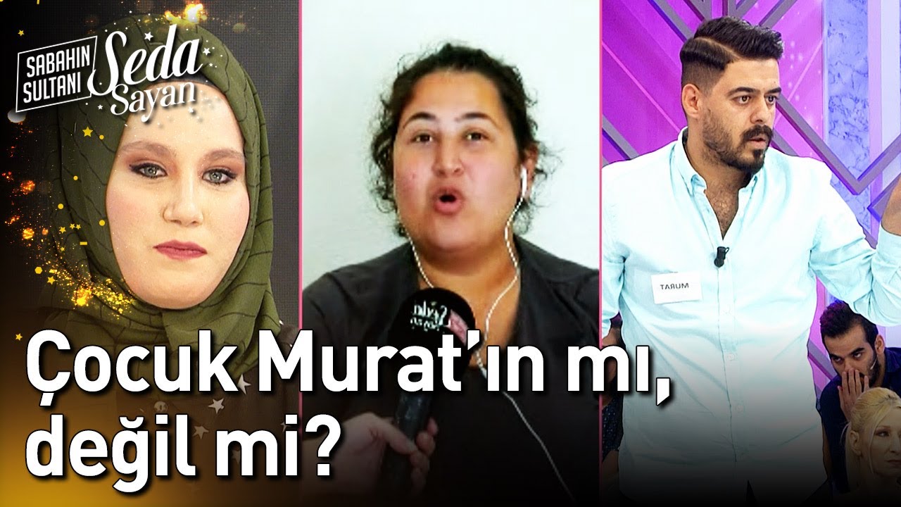 &Ccedil;ocuk Murat'ın mı, Değil mi? - Sabahın Sultanı Seda Sayan