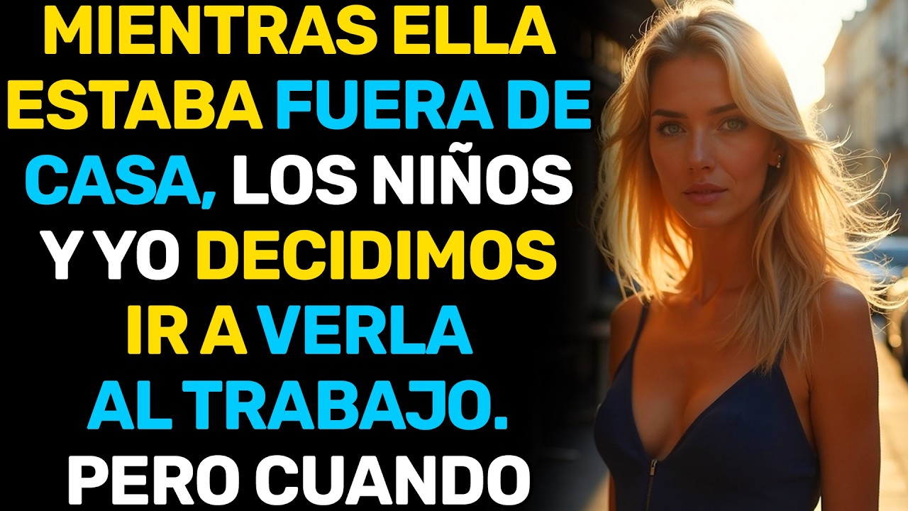 AMO A MI ESPOSA TANTO QUE MIENTRAS ESTABA FUERA, LOS NIÑOS Y YO FUIMOS A VERLA AL...