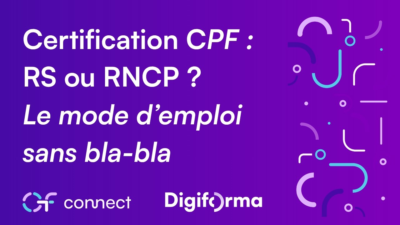Certification CPF : RS ou RNCP ? Le mode d&rsquo;emploi (sans bla-bla) #digiforma