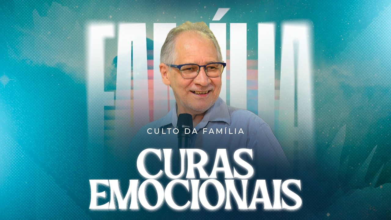 CURAS EMOCIONAIS  - Culto da Família