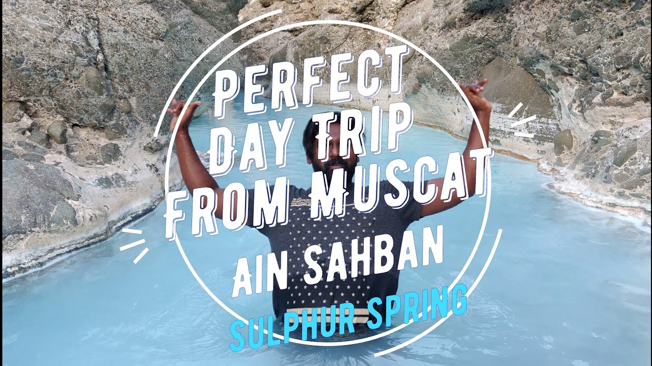 Ain Sahban - Sulphur Spring Sohar - Oman