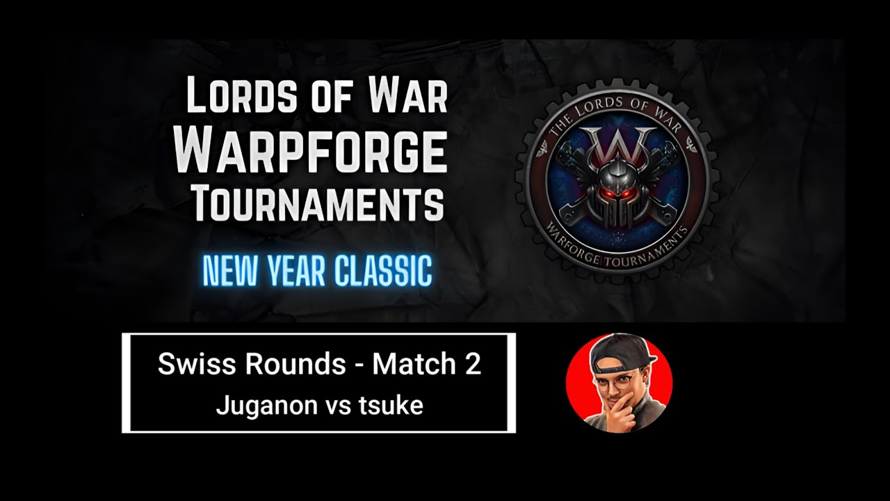 Lords of War: New Year Classic (Warpforge Tournament) - Swiss Round Match 2: Juganon vs @tsuke11