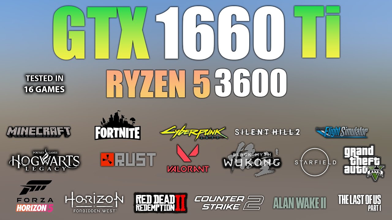 GTX 1660 Ti + Ryzen 5 3600:  Test in 16 Games - GTX 1660 Ti Gaming
