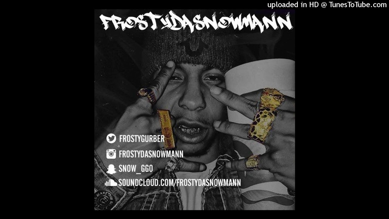 FrostyDaSnowMann Over Ft. HoodRichKorey (SnlMafia)