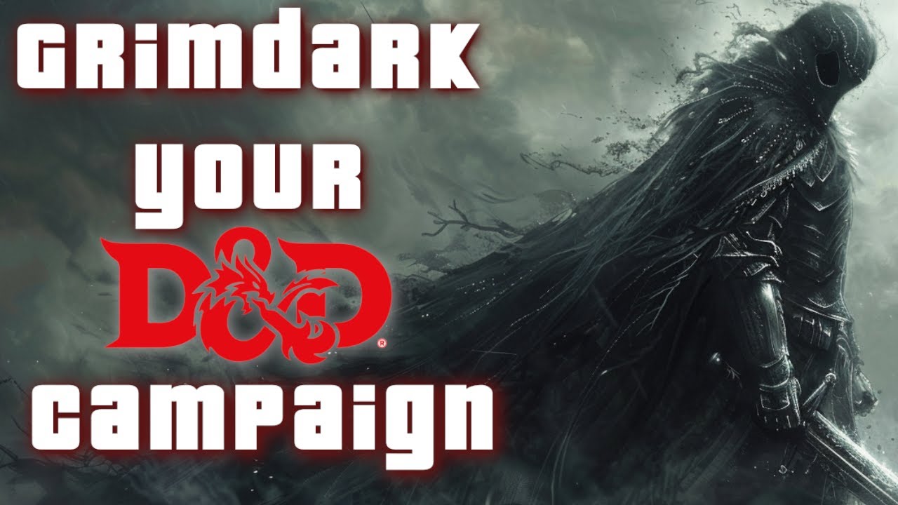 5 easy Tips to help you Grimdark your DND campaign - Dm Advice