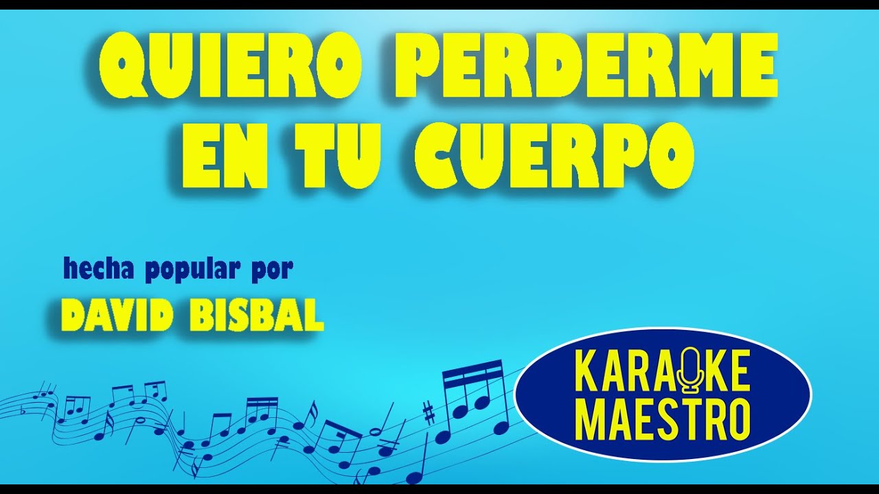 Quiero Perderme En Tu Cuerpo - David Bisbal