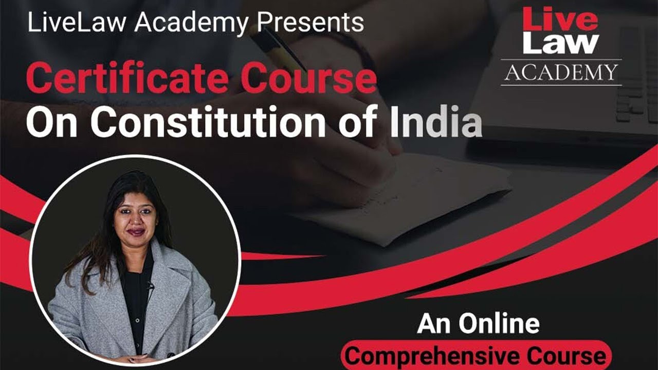 LiveLaw Academy&rsquo;s Certificate Course on Constitution of India - Edition II