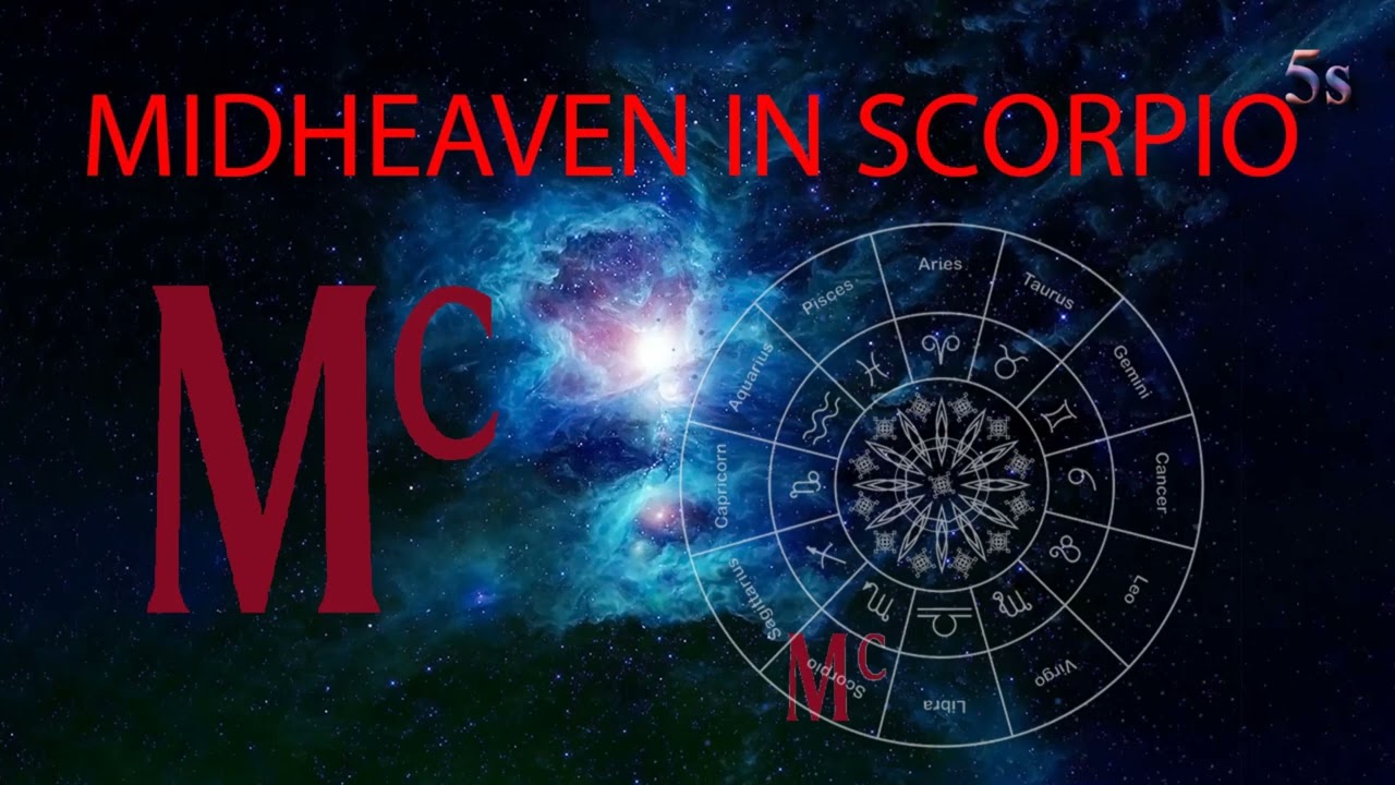 Midheaven In SCORPIO in Astrology (True SCORPIO Horoscope personality revealed)