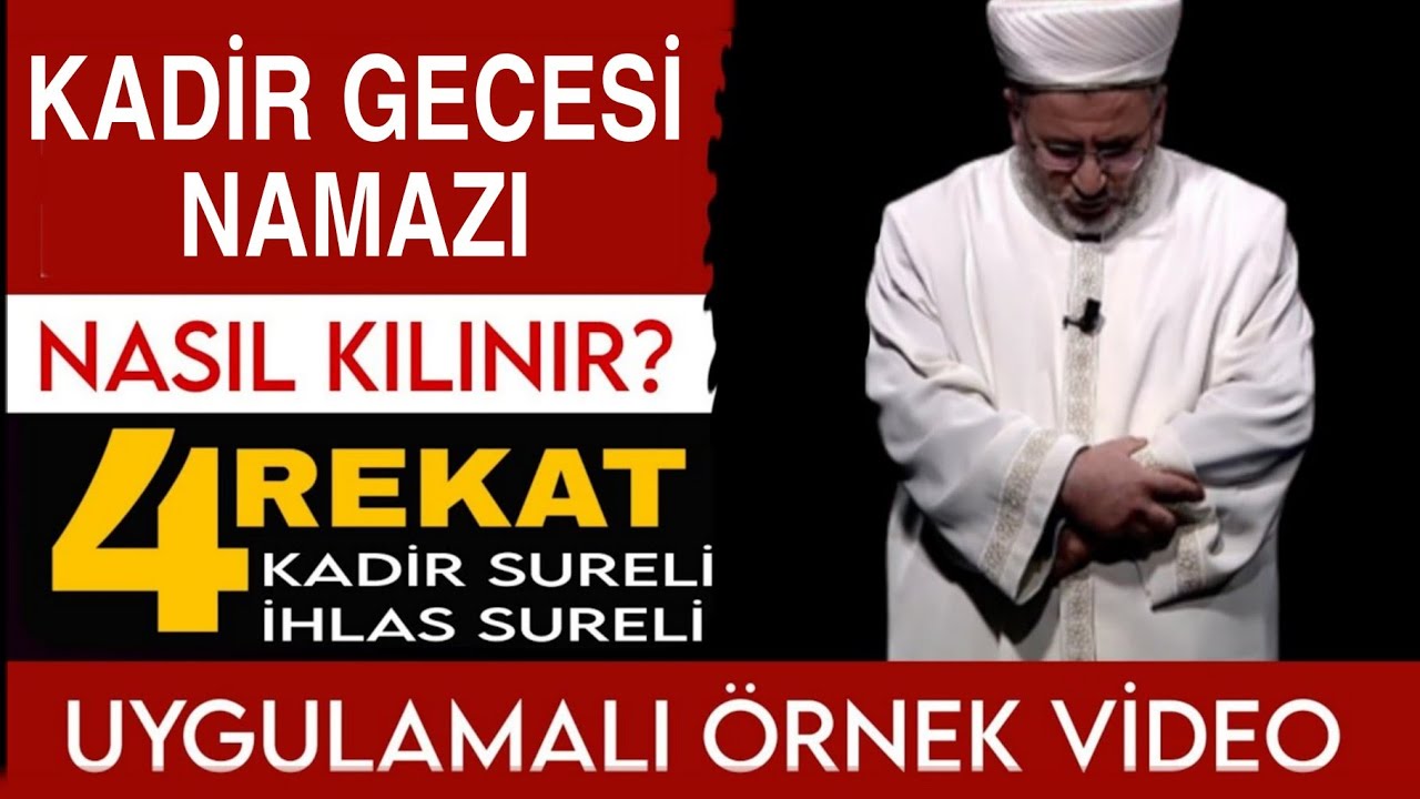 Kadir gecesi namazı 4 rekat nasıl kılınır? Uygulamalı video!