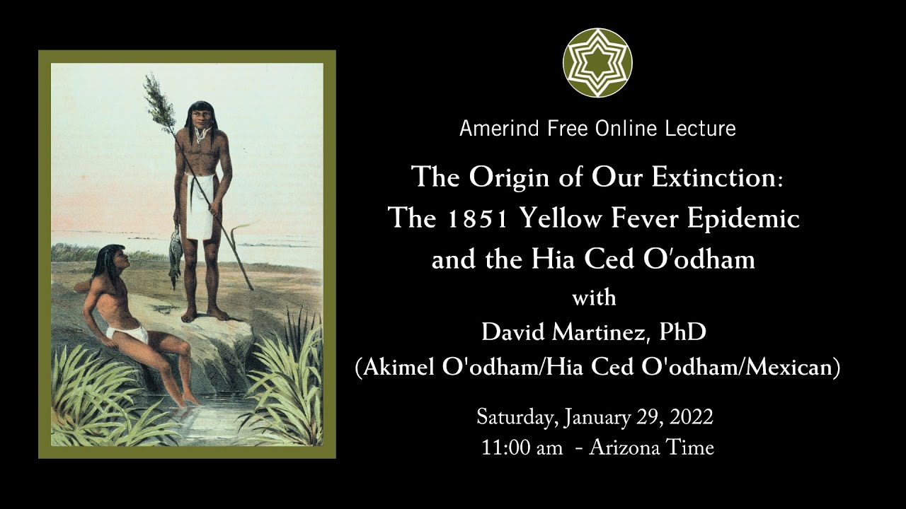 The Origin of Our Extinction: The 1851 Yellow Fever Epidemic and the Hia Ced O&rsquo;odham